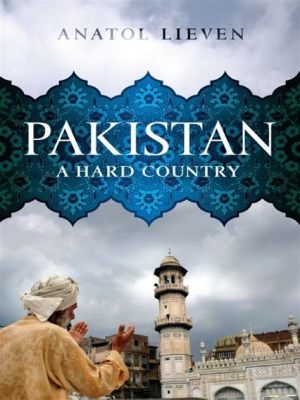  「Pakistan: A Hard Country」は、激動の時代の魂を描き出した傑作